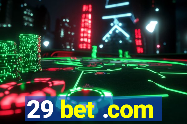 29 bet .com